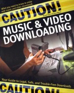 Caution! Music & Video Downloading: Your Guide to Legal, Safe, and Trouble-Free Downloads - Russell Shaw