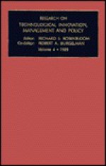 Research on Technological Innovation, Management & Policy: Tech, Competition, & Organization Theory - Robert A. Burgelman