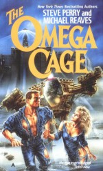 The Omega Cage - Steve Perry, Michael Reaves