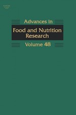 Advances in Food and Nutrition Research, Volume 48 - Steve L. Taylor