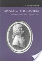 Mozart's Requiem: Historical and Analytical Studies, Documents, Score - Christoph Wolff