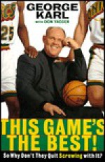 This Game's the Best: So Why Don't They Quit Screwing with It? - George Matthew Karl, Don Yaeger