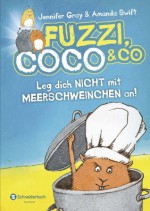 Leg dich nicht mit Meerschweinchen an (Guinea Pigs Online, #1) - Jennifer Gray, Amanda Swift, Florentine Prechtel, Ann Lecker