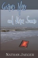 Graues Meer Und Blaue Sonnen - Nathan Jaeger