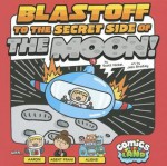 Blastoff to the Secret Side of the Moon! - Scott Nickel