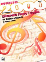 Music 2000: Classroom Theory Lessons for Secondary Students: Volume 1 - Donald Moore