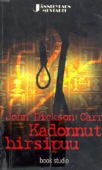 Kadonnut hirsipuu - John Dickson Carr, Risto Raitio