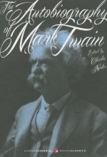 The Autobiography of Mark Twain: Deluxe Modern Classic - Charles Neider