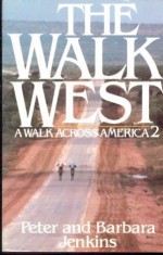 The Walk West: A Walk Across America 2 - Peter Jenkins, Barbara Jenkins