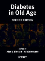 Diabetes in Old Age - Alan J. Sinclair, Paul Finucane