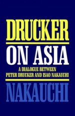 Drucker on Asia - Peter F. Drucker, Isao Nakauchi