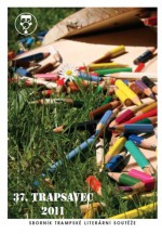 37. Trapsavec 2011. Sborník trampské literární soutěže. - Milan Plch, Pavlína Plchová, Václav Stričko, Barbora Hakenová, Peter Jokl, Maťa Jendreková, Jaroslav Beneš, František Brejcha, Jan Pohunek, Jiri Nosek, Jan Frána, Michael Antony, Jan Valeš