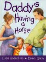 Daddy's Having A Horse - Lisa Shanahan, Emma Quay