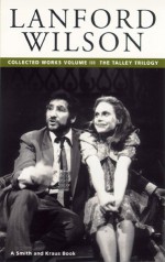 Lanford Wilson Collected Works Volume III: The Talley Trilogy - Cloth - Lanford Wilson