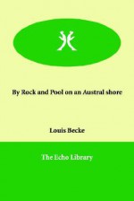 By Rock and Pool on an Austral Shore - Louis Becke