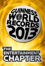 Guinness World Records 2013 - The Entertainment Chapter - Guinness World Records