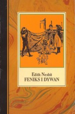 Feniks i dywan - E. Nesbit, Irena Tuwim