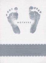 Mothers: Twenty Stories of Contemporary Motherhood - Katrina Kenison, Katrina Kenison