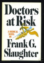 Doctors at Risk - Frank G. Slaughter