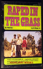 Raped in the Grass: A Pictorial Novelization - Ed Wood