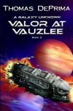 Valor At Vauzlee (A Galaxy Unknown) - Thomas DePrima