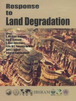 Response To Land Degradation - Edwin Michael Bridges, Sara J. Scherr, Samran Sombatpanit, Ian D. Hannam, L. Roel Oldeman, Frits W. T. Penning De Vries