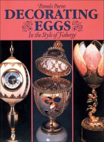 Decorating Eggs in the Style of Fabergé - Pamela Purves, Rosalind Dace, Search Press