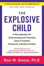 The Explosive Child Fifth Edition: A New Approach for Understanding and Parenting Easily Frustrated, Chronically Inflexible Children - Ross W Greene