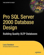 Pro SQL Server 2000 Database Design: Building Quality Oltp Databases - Louis Davidson, Apress