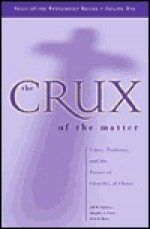 The Crux of the Matter: Crisis, Tradition, and the Future of Churches of Christ - Jeff W. Childers, Douglas A. Foster, Jack R. Reese