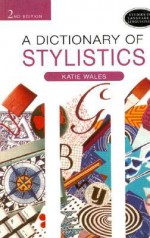 A Dictionary of Stylistics - Katie Wales