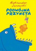 Podwójna Przynęta - Aleksander Janowski