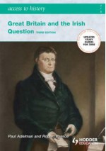 Great Britain and the Irish Question 1798-1922 - Mike Byrne, Robert Pearce