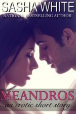 Meandros: An Erotic Short Story - Sasha White