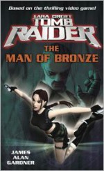 Tomb Raider: The Man of Bronze - E.E. Knight