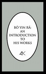 Bô Yin Râ: An Introduction to His Works - Bô Yin Râ