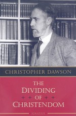 The Dividing of Christendom - Christopher Henry Dawson