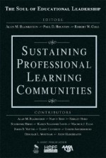 Sustaining Professional Learning Communities - Alan Blankstein, Robert Cole, Paul Houston