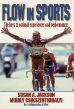 Flow in Sports - Mihaly Csikszentmihalyi