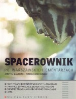 Spacerownik po warszawskich cmentarzach - Jerzy S. Majewski, Tomasz Urzykowski