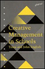 Creative Management In Schools - John English