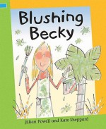 Blushing Becky - Jillian Powell, Kate Sheppard