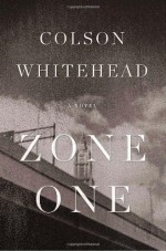 By Colson Whitehead:Zone One: A Novel [Hardcover] - Colson Whitehead