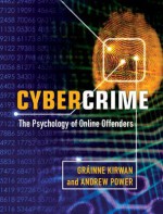 Cybercrime: The Psychology of Online Offenders - Grainne Kirwan, Andrew Power