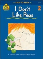 I Don't Like Peas - level 2 (Start to Read) - Marie Vinje, Robin Koontz