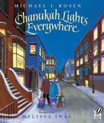 Chanukah Lights Everywhere - Michael J. Rosen, Melissa Iwai