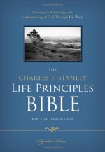 The Charles F. Stanley Life Principles Bible: A Life Principles Resource - Charles F. Stanley