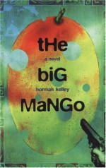 The Big Mango - Norman Kelley