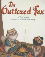 The Outfoxed Fox: Based on a Japanese Kyogen - Tim J Myers