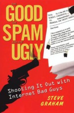 The Good, Spam, And Ugly - Steve Graham